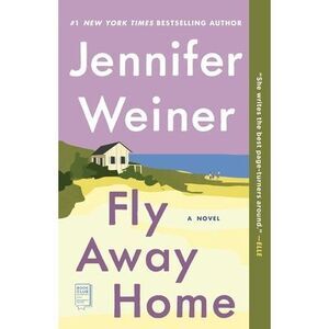 Fly Away Home -- Jennifer Weiner
